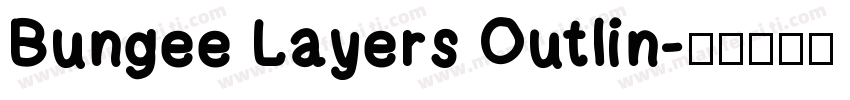 Bungee Layers Outlin字体转换